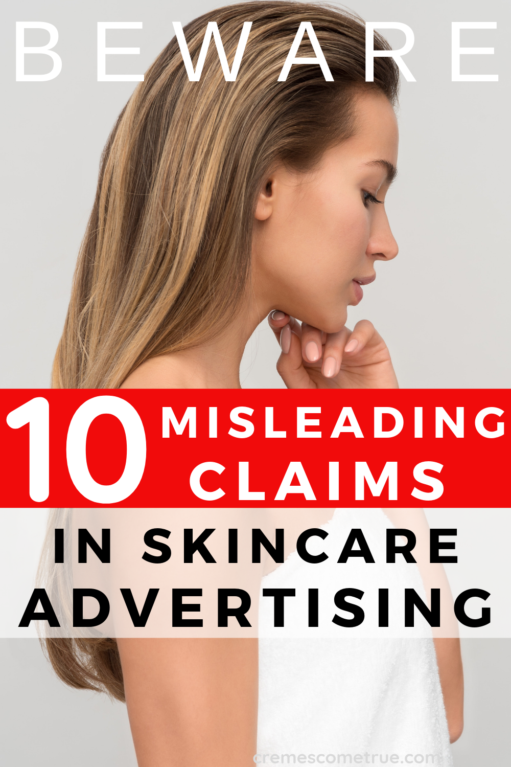 Misleading Claims Beauty Products Make in Advertising - Cremes Come True